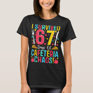 Jag överlevde 67 dagar av kafeterians kaos Lunchda T Shirt
