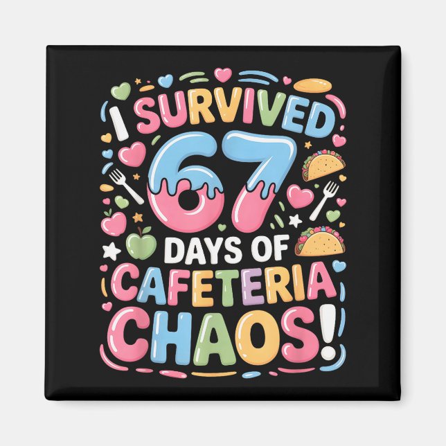 Jag överlevde 67 dagar av kafeterians kaos Meme lu Magnet (Framsidan)