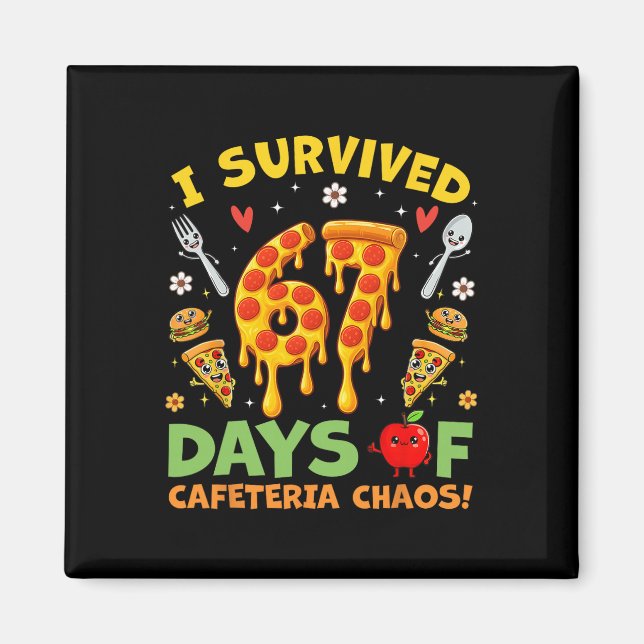 Jag överlevde 67 dagar av kafeterianskaos Rolig po Magnet (Framsidan)