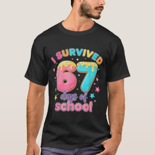 Jag överlevde 67 dagar av skol lärare elever Dri T Shirt