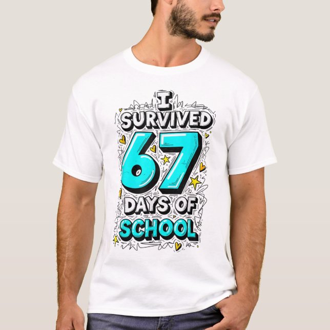 Jag överlevde 67 dagar av skolan lärare elever kul t shirt (Framsida)
