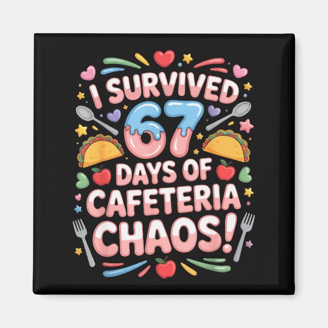 Jag överlevde 67 dagar cafeteriakaos Six Seven Mem Magnet (Framsidan)