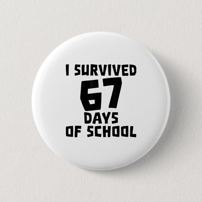 Jag överlevde 67 dagar i skolan - Citat Studentliv Knapp (Framsida)