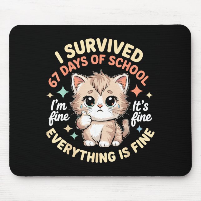 Jag överlevde 67 dagar i skolan Katten är bra jag  Musmatta (Framsidan)