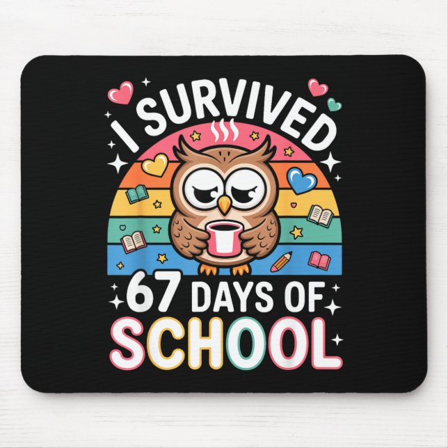 Jag överlevde 67 dagar i skolan Rolig kaffe uggla  Musmatta (Framsidan)
