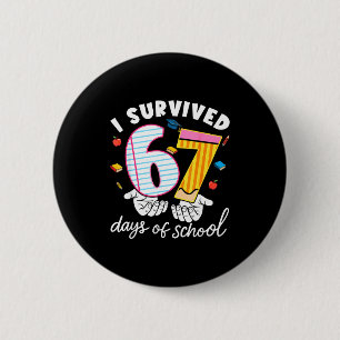 Jag överlevde 67 dagar i skolan Roligt coolt meme Knapp
