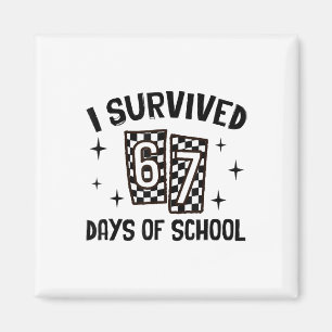 Jag överlevde 67 dagar i skolan Six Seven Meme Lär Magnet