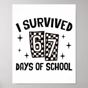 Jag överlevde 67 dagar i skolan Six Seven Meme Lär Poster