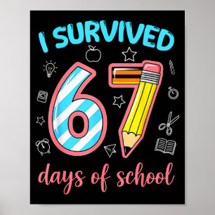 Jag överlevde 67 skoldagar Rolig 67-meme lärare Poster