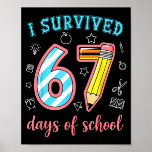 Jag överlevde 67 skoldagar Rolig 67 meme lärare Poster