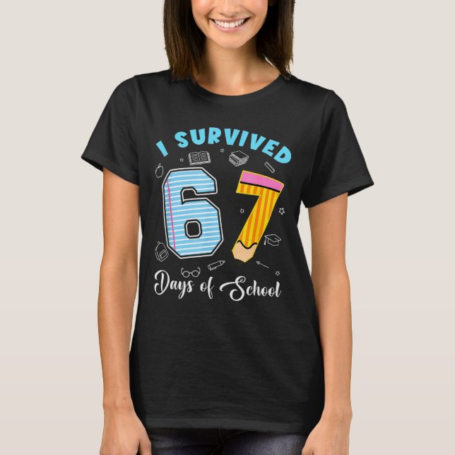 Jag överlevde 67 skoldagar Rolig 67-meme lärare T Shirt (Framsida)