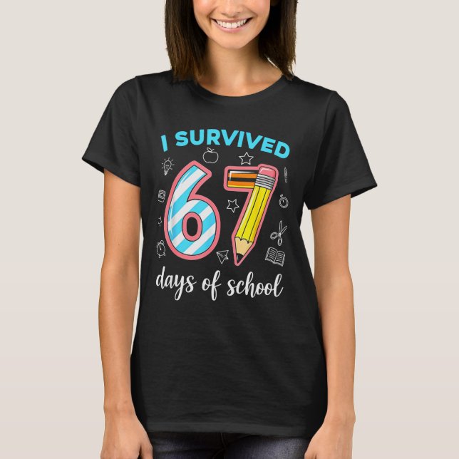 Jag överlevde 67 skoldagar Rolig 67 meme lärare T Shirt (Framsida)