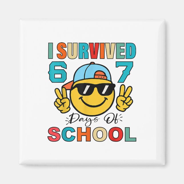 Jag överlevde 67 skoldagar Rolig 67 meme student Magnet (Framsidan)