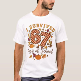Jag överlevde 67 skoldagar Rolig 6 7 Lärare Th T Shirt