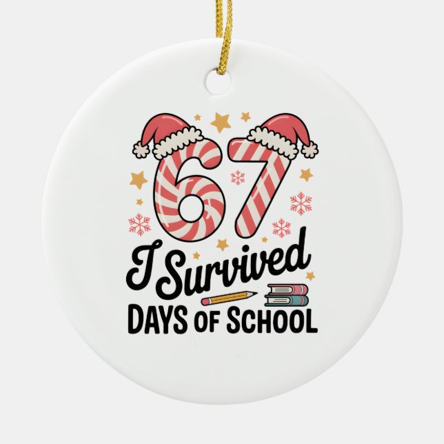 Jag överlevde 67 skoldagar Rolig jul   Julgransprydnad Keramik (Framsidan)