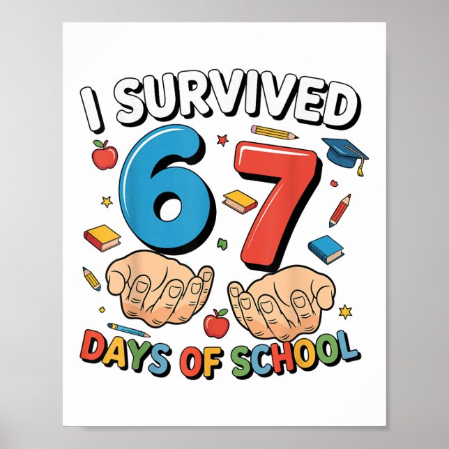 Jag överlevde 67 skoldagar Rolig Six Seven 6 7 M Poster (Framsidan)