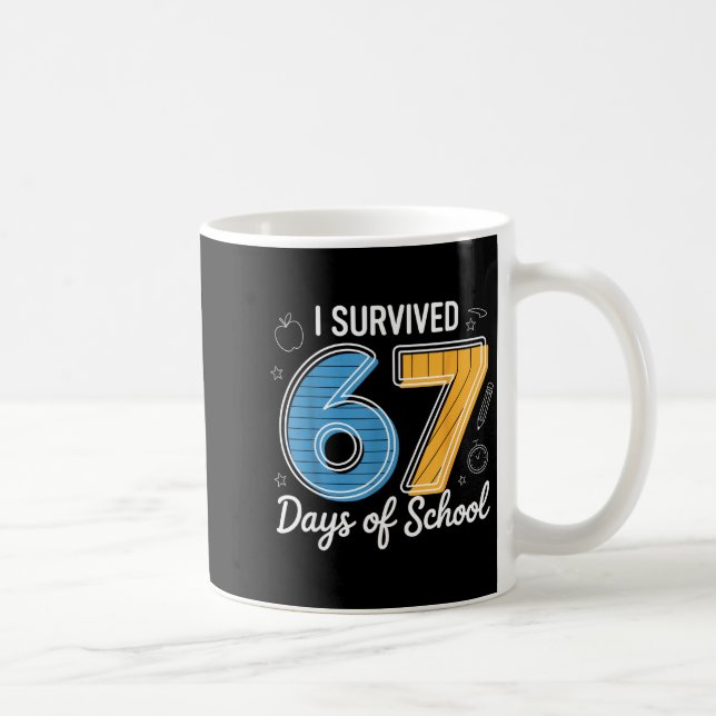 Jag överlevde 67 skoldagar Roligt meme lärare St Kaffemugg (Höger)
