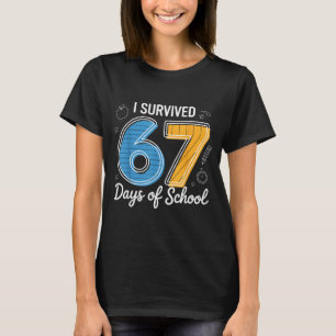 Jag överlevde 67 skoldagar Roligt meme lärare St T Shirt