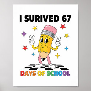 Jag överlevde 67 skoldagar Six Seven Meme för mig Poster