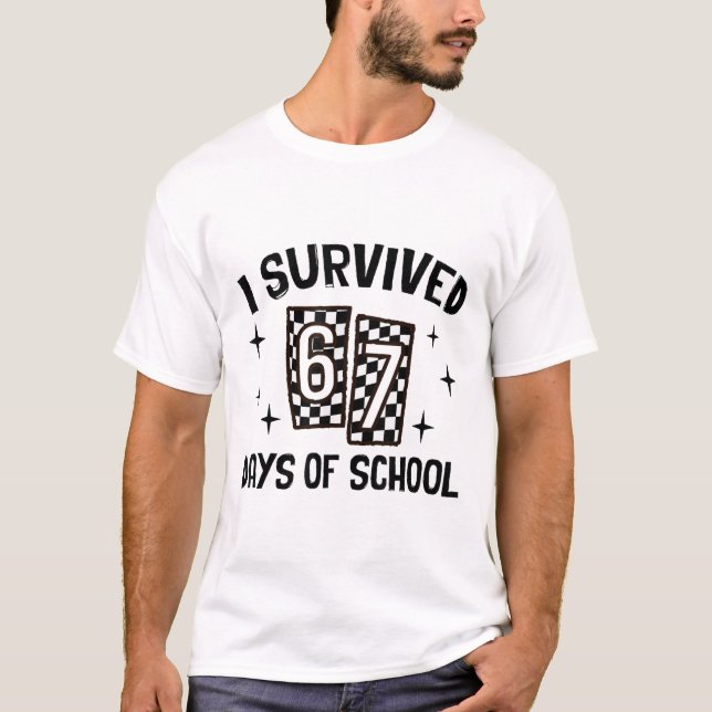 Jag överlevde 67 skoldagar Six Seven Meme Lärare T Shirt (Framsida)