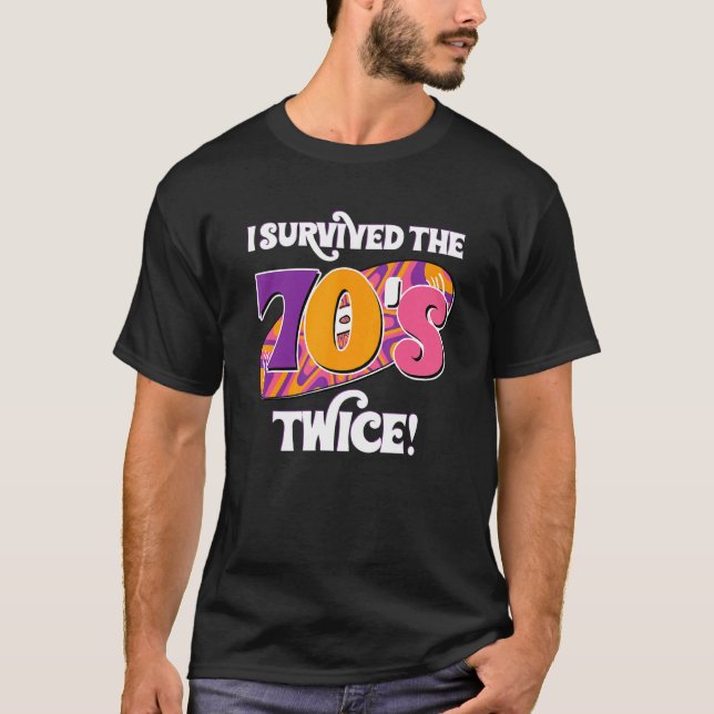 Jag Överlevde 70-talet två gånger T Shirt (Framsida)
