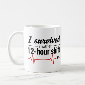 Jag överlevde ännu ett 12-timmarsskift Sjuksköters Kaffemugg
