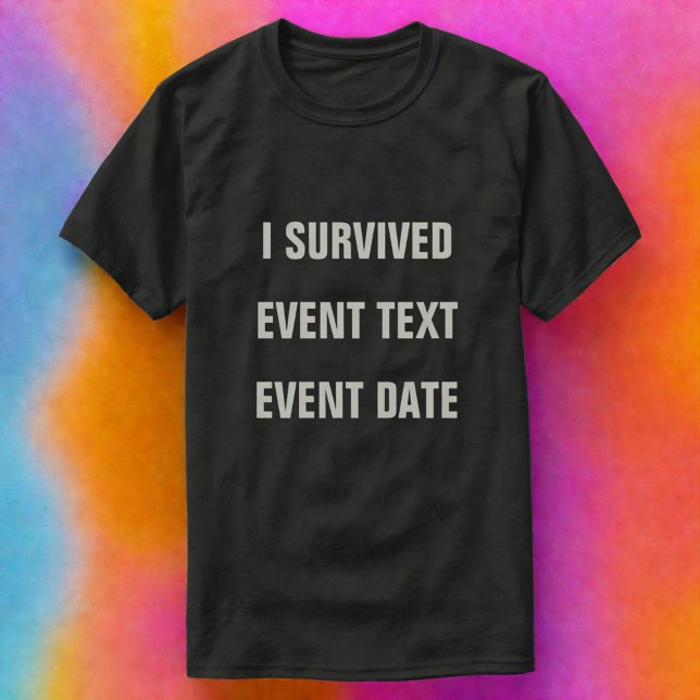 Jag Överlevde anpassa den! Tee Shirt (I Survived - Personalized T-Shirt)