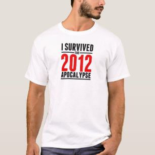 Jag överlevde apokalypset 2012! tee shirt
