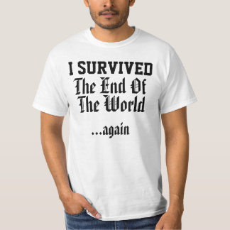 Jag överlevde avsluta av skjortan för världen igen t-shirt