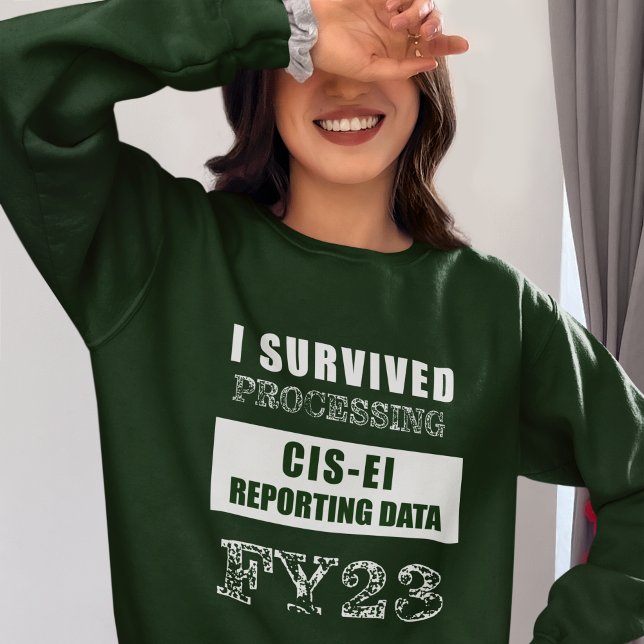 Jag Överlevde bearbetningen av FY23 CIS-EI-rapport T Shirt (Skapare uppladdad)