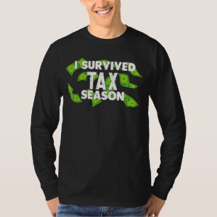 Jag Överlevde beskattningssäsongen för att behålla T Shirt