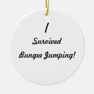 Jag överlevde bungeebanhoppning! julgransprydnad keramik