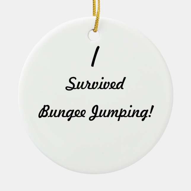 Jag överlevde bungeebanhoppning! julgransprydnad keramik (Framsidan)
