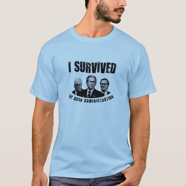 Jag överlevde buskeadministrationen! tee shirt (Framsida)