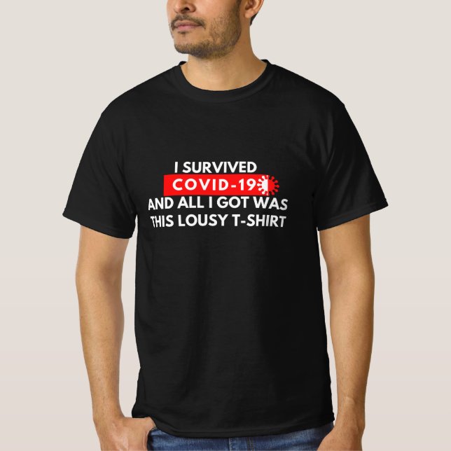 Jag Överlevde Covid 19 och allt jag Har var denna  T Shirt (Framsida)