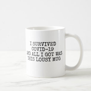 Jag överlevde Covid och allt jag fick var en usel Kaffemugg