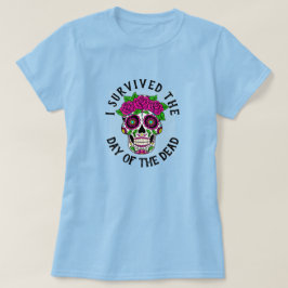 Jag Överlevde Day of the dead Skull T Shirt