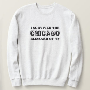Jag överlevde den Chicago snöstormen av 1967. Långärmad Tröja