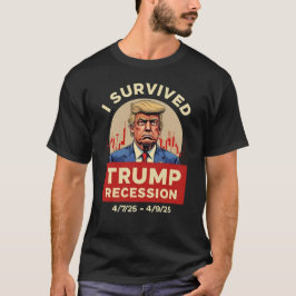 Jag Överlevde den dramatiska recessionen. T Shirt