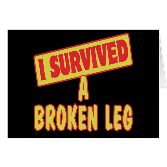 Jag ÖVERLEVDE en BROKEN LEG Hälsningskort (Framsidan Horizontal)