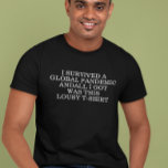 Jag överlevde en global pandemi COVID-19 T Shirt<br><div class="desc">Denna design kan anpassas i det angivna området genom att byta foto och/eller text. Den kan också anpassas ytterligare genom att välja alternativet "klicka för att anpassa ytterligare" och ta bort eller ändra bakgrundsfärgen,  lägga till text,  ändra textfärg eller stil,  eller ta bort texten för en bilddesign.</div>