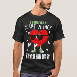 Jag Överlevde en hjärtattack så att slaget fortfar T Shirt