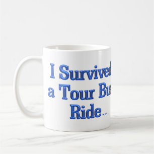 Jag Överlevde en Tour Buss Ride mugg