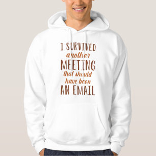 Jag Överlevde ett annat möte Hoodie