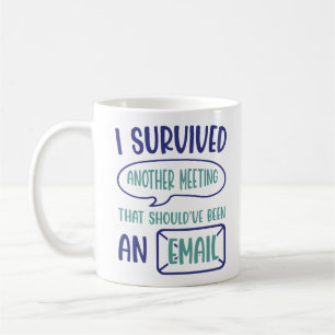 Jag Överlevde ett annat möte Kaffemugg
