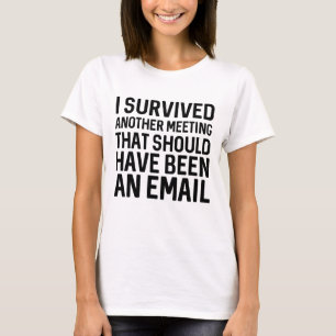 Jag Överlevde ett annat möte T Shirt