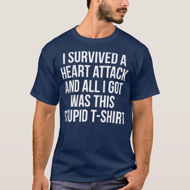 Jag Överlevde ett hjärtattack.. T Shirt (Framsida)