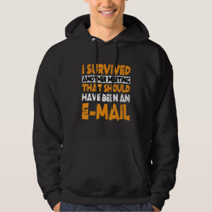 Jag överlevde ett möte som hade kunnat vara ett me hoodie