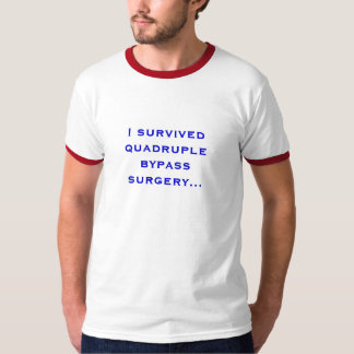 Jag överlevde fyrdubbel förbikopplingskirurgi… tee shirt