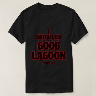 Jag överlevde Goob Lagoon T Shirt